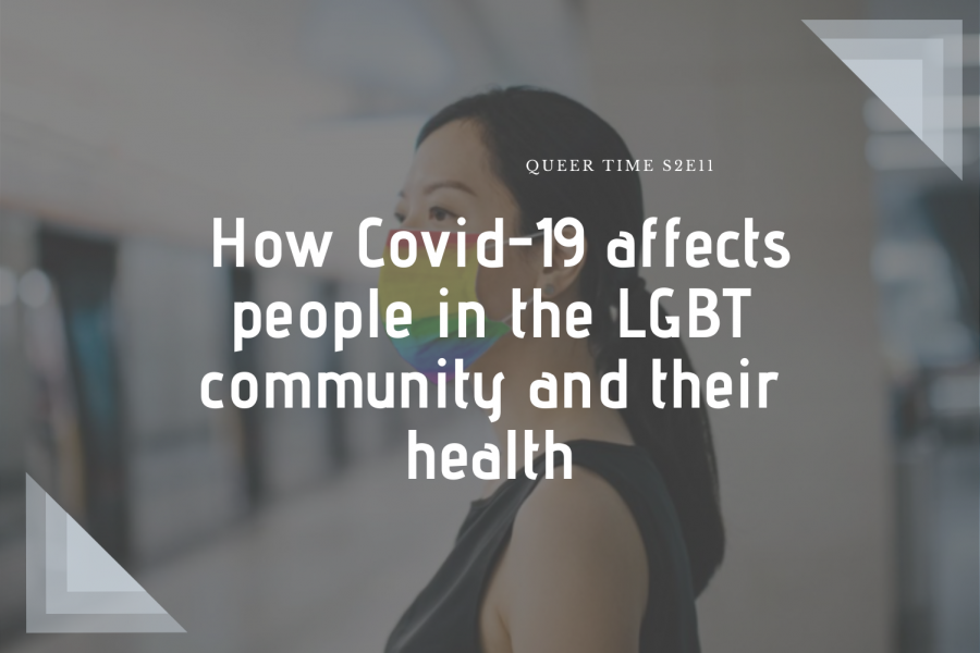 Queer Time S2E11: How COVID-19 affects the mental health of people in the LGBT community