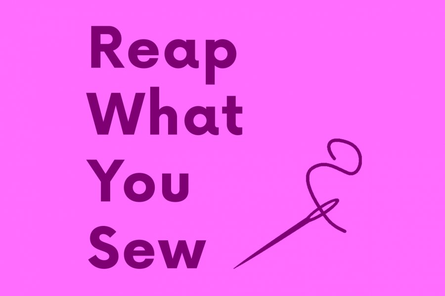 reap what you sew