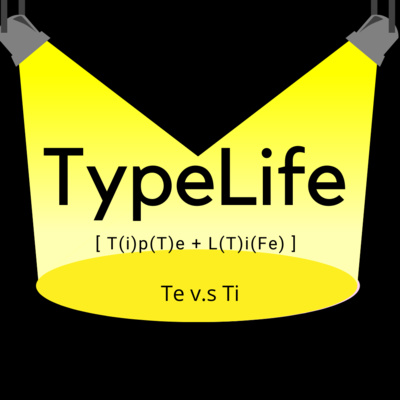 TypeLife Ep. 2: Te vs Ti