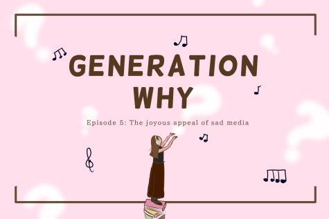 Generation Why Ep. 5: The joyous appeal of sad media